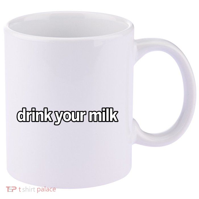 Drink Your Milk Funny Slogan 11oz C Handle Ceramic Mug