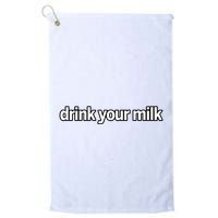 Drink Your Milk Funny Slogan Golf Towel