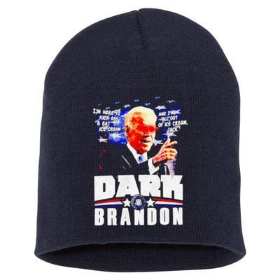 Joe Biden Dark Brandon Im Here To Kick Ass And Eat Ice Cream Short Acrylic Beanie