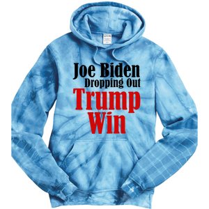 Joe Biden Dropping Out Trump Win 2024 Of Presidential Race Tie Dye Hoodie