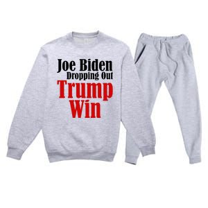 Joe Biden Dropping Out Trump Win 2024 Of Presidential Race Premium Crewneck Sweatsuit Set