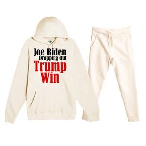 Joe Biden Dropping Out Trump Win 2024 Of Presidential Race Premium Hooded Sweatsuit Set