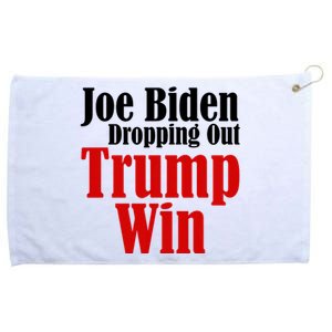 Joe Biden Dropping Out Trump Win 2024 Of Presidential Race Grommeted Golf Towel