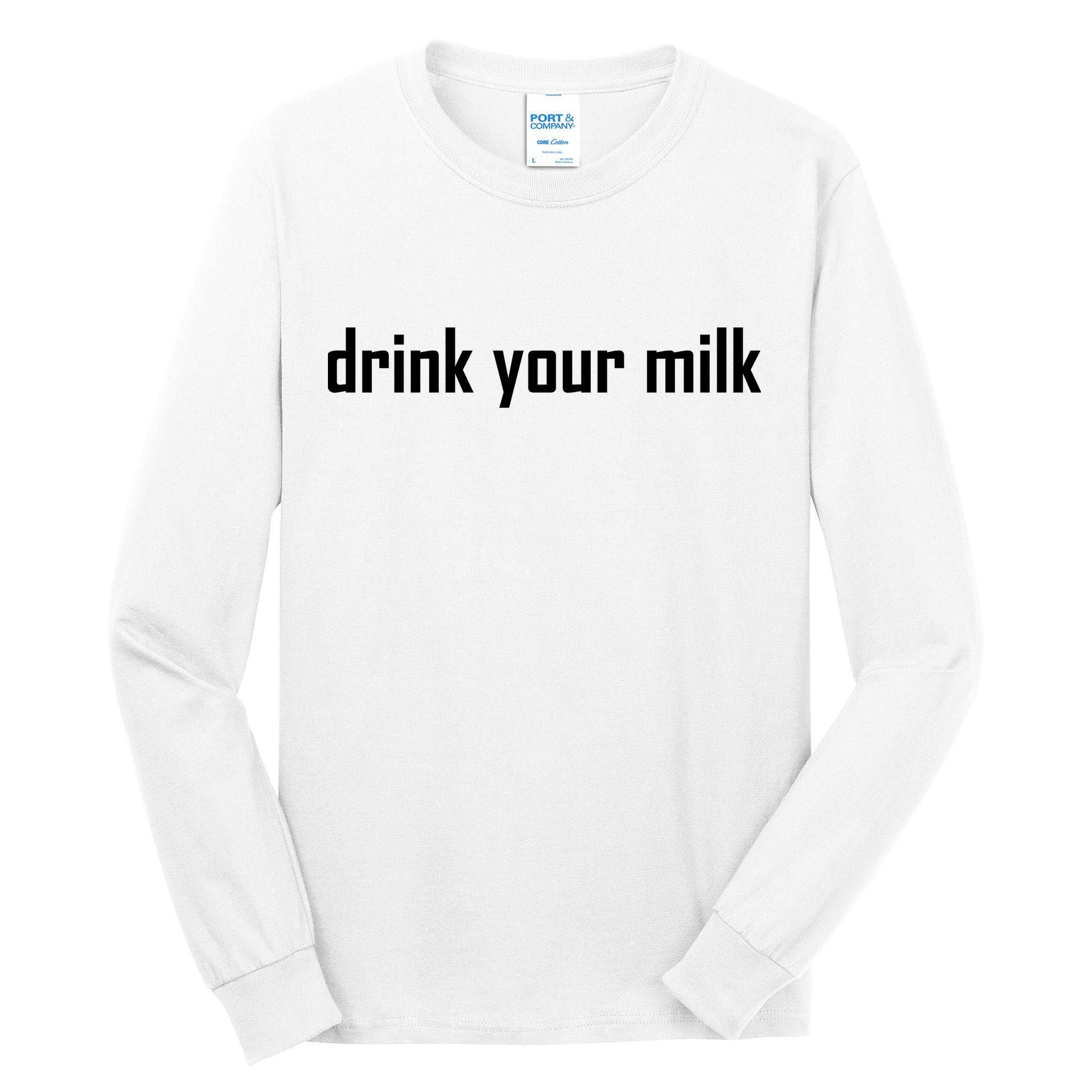 Drink Your Milk Tall Long Sleeve T-Shirt