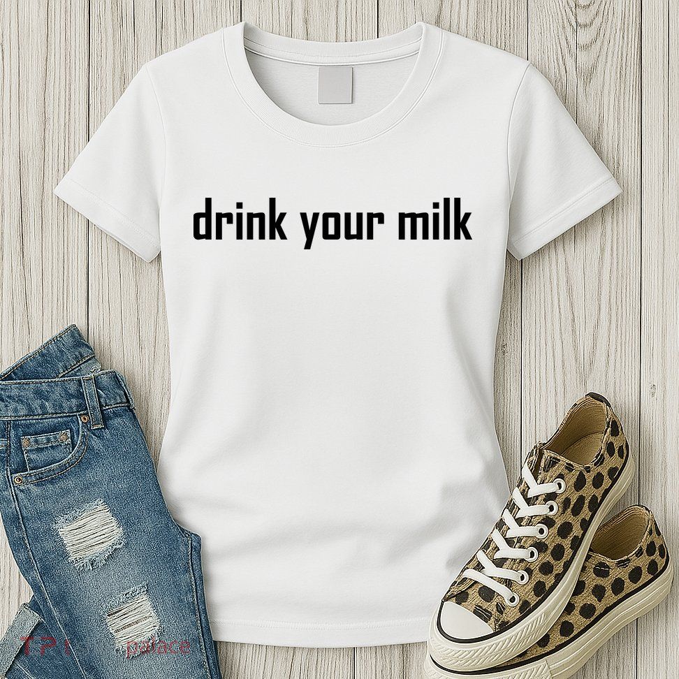 Drink Your Milk Womens T-Shirt