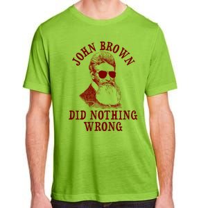 John Brown Did Nothing Wrong Adult ChromaSoft Performance T-Shirt