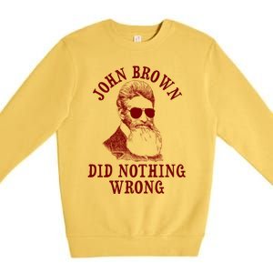 John Brown Did Nothing Wrong Premium Crewneck Sweatshirt