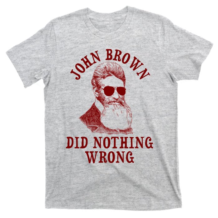 John Brown Did Nothing Wrong T-Shirt