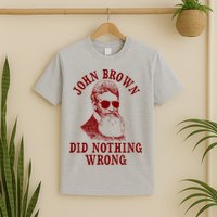 John Brown Did Nothing Wrong T-Shirt