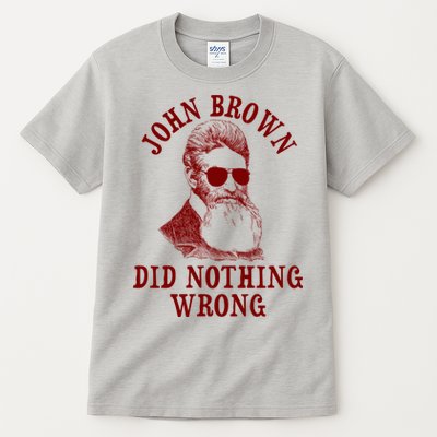 John Brown Did Nothing Wrong Tall T-Shirt