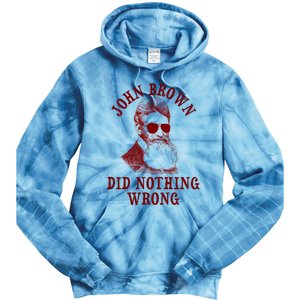 John Brown Did Nothing Wrong Tie Dye Hoodie