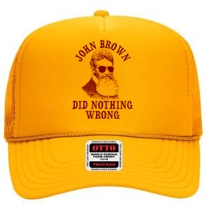 John Brown Did Nothing Wrong High Crown Mesh Back Trucker Hat