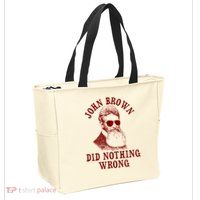 John Brown Did Nothing Wrong Zip Tote Bag