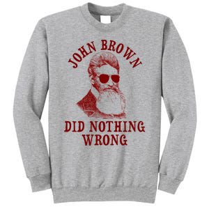 John Brown Did Nothing Wrong Sweatshirt