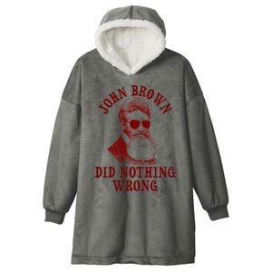 John Brown Did Nothing Wrong Hooded Wearable Blanket