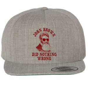 John Brown Did Nothing Wrong Wool Snapback Cap