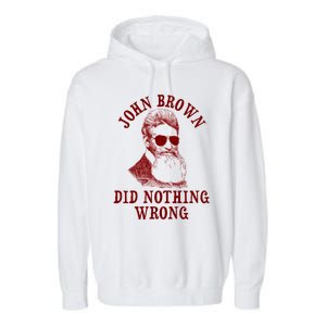 John Brown Did Nothing Wrong Garment-Dyed Fleece Hoodie