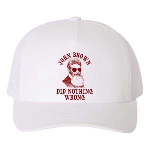 John Brown Did Nothing Wrong Yupoong Adult 5-Panel Trucker Hat