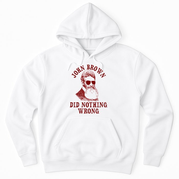 John Brown Did Nothing Wrong Hoodie