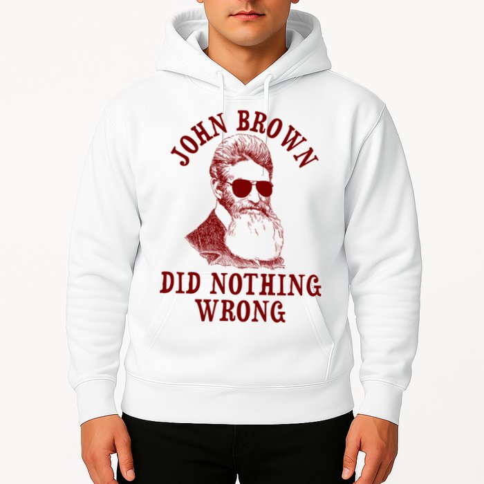 John Brown Did Nothing Wrong Hoodie