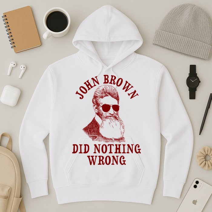 John Brown Did Nothing Wrong Hoodie