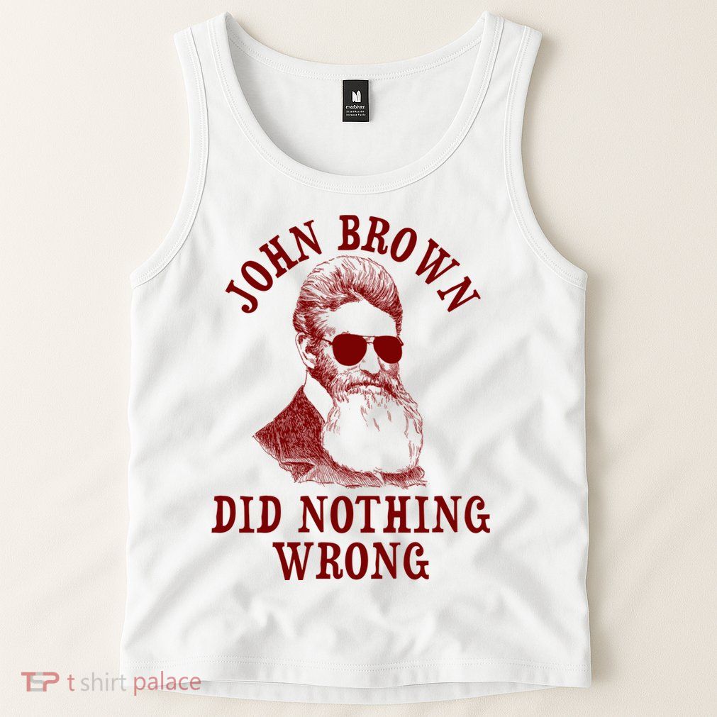 John Brown Did Nothing Wrong Tank Top