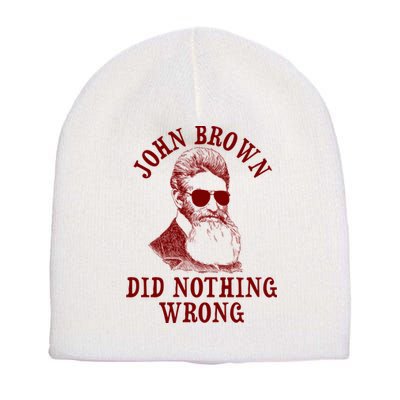 John Brown Did Nothing Wrong Short Acrylic Beanie