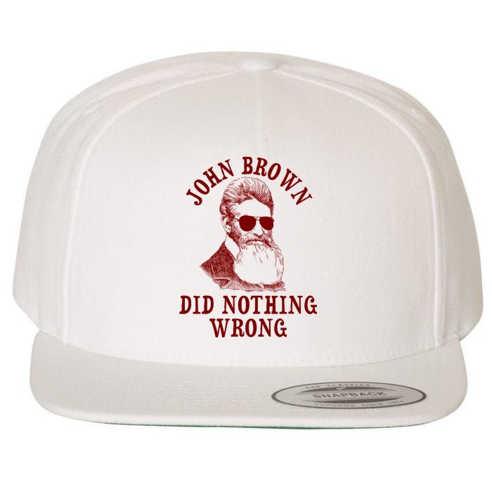 John Brown Did Nothing Wrong Wool Snapback Cap