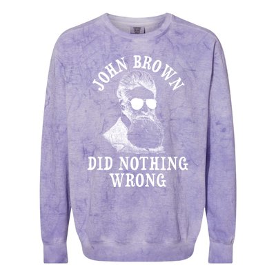 John Brown Did Nothing Wrong Colorblast Crewneck Sweatshirt