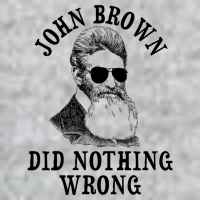 John Brown Did Nothing Wrong T-Shirt