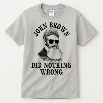 John Brown Did Nothing Wrong Tall T-Shirt