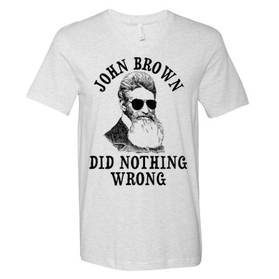 John Brown Did Nothing Wrong V-Neck T-Shirt