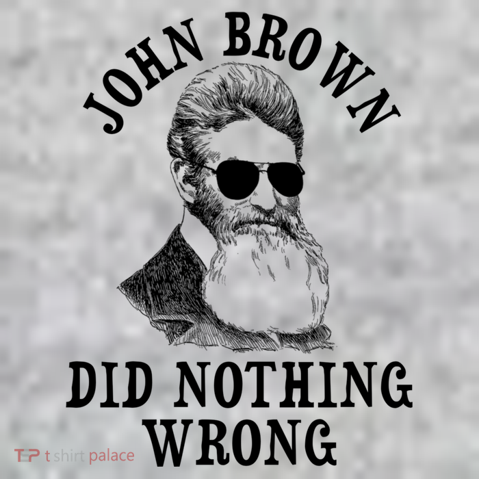 John Brown Did Nothing Wrong Premium T-Shirt