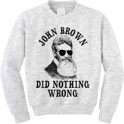 John Brown Did Nothing Wrong Kids Sweatshirt