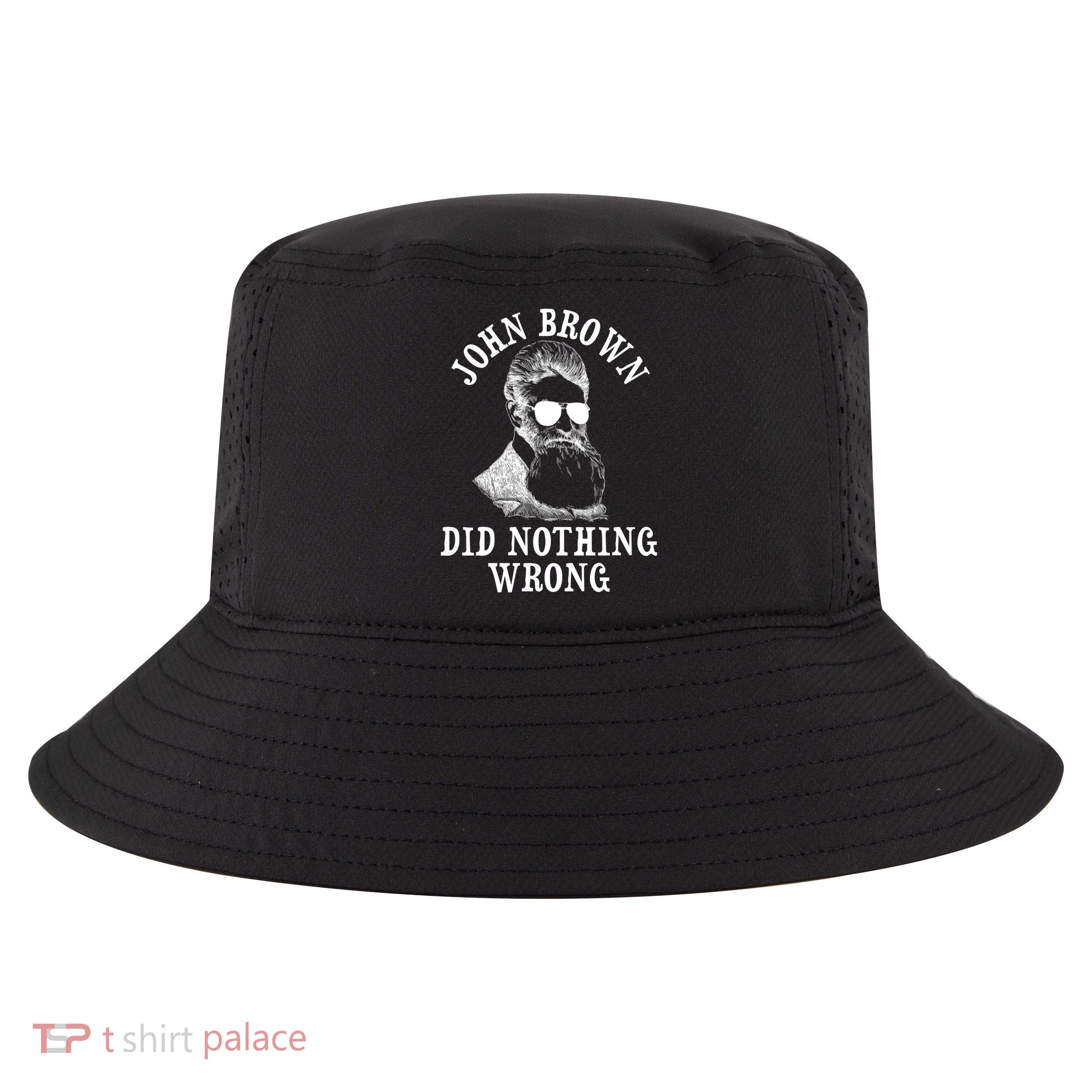 John Brown Did Nothing Wrong Cool Comfort Performance Bucket Hat
