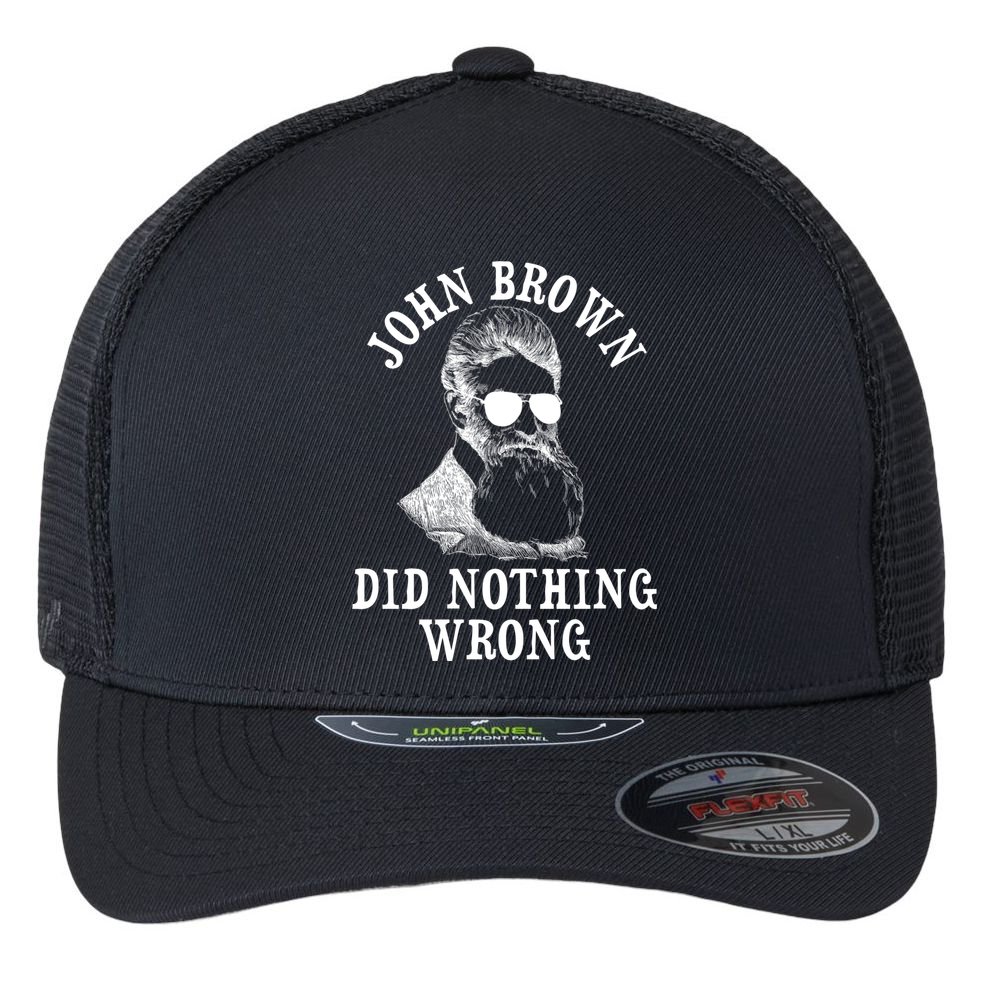John Brown Did Nothing Wrong Flexfit Unipanel Trucker Cap