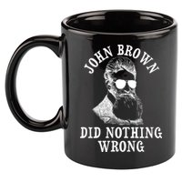 John Brown Did Nothing Wrong 11oz C Handle Ceramic Mug