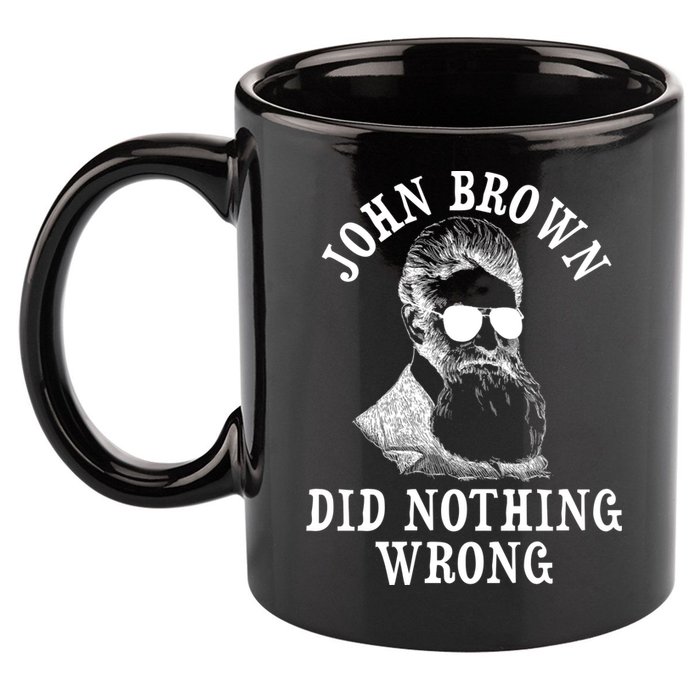 John Brown Did Nothing Wrong 11oz C Handle Ceramic Mug