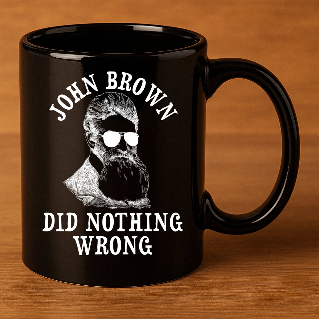 John Brown Did Nothing Wrong 11oz C Handle Ceramic Mug