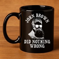 John Brown Did Nothing Wrong 11oz C Handle Ceramic Mug