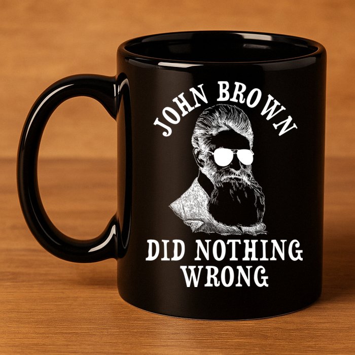 John Brown Did Nothing Wrong 11oz C Handle Ceramic Mug