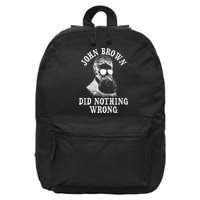 John Brown Did Nothing Wrong 16 in Basic Backpack