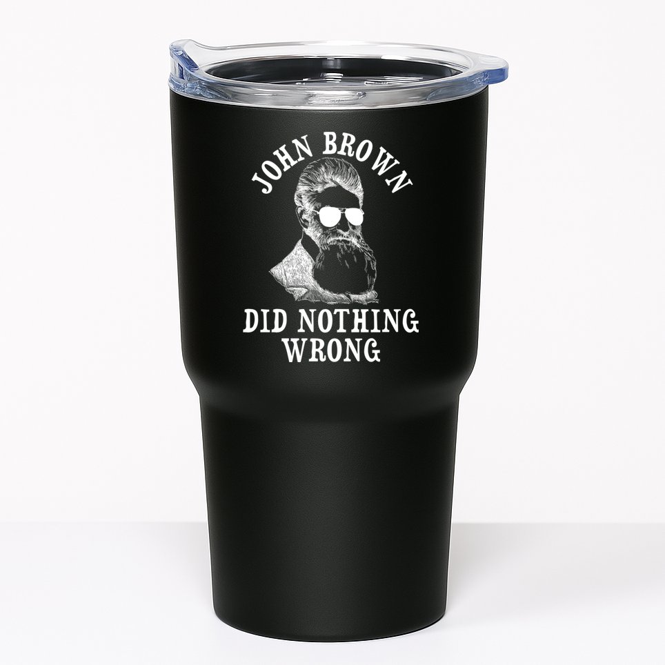 John Brown Did Nothing Wrong Tumbler