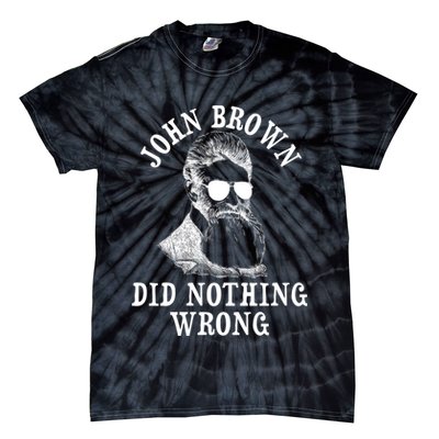 John Brown Did Nothing Wrong Tie-Dye T-Shirt