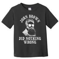 John Brown Did Nothing Wrong Toddler T-Shirt