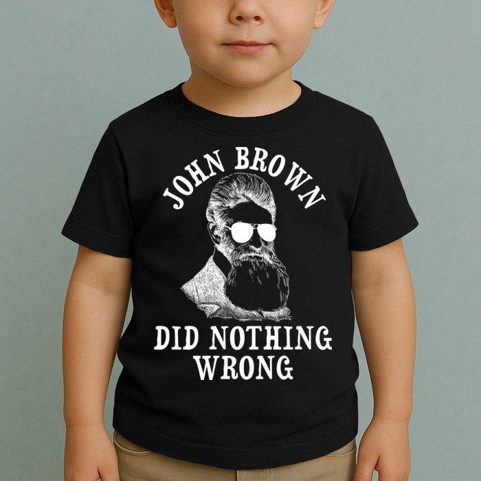 John Brown Did Nothing Wrong Toddler T-Shirt