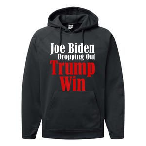 Joe Biden Dropping Out Trump Win 2024 Of Presidential Race Performance Fleece Hoodie