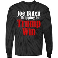 Joe Biden Dropping Out Trump Win 2024 Of Presidential Race Tie-Dye Long Sleeve Shirt