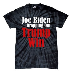 Joe Biden Dropping Out Trump Win 2024 Of Presidential Race Tie-Dye T-Shirt