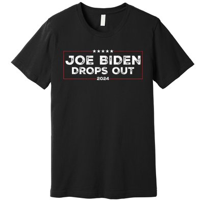 Joe Biden Drops Out 2024 Premium T-Shirt